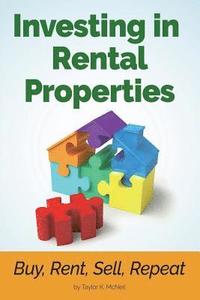 bokomslag Investing in Rental Properties: Buy, Rent, Sell, Repeat