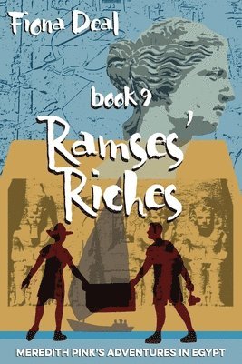 bokomslag Ramses' Riches: Book nine of Meredith Pink's Adventures in Egypt - a mystery of modern and accent Egypt