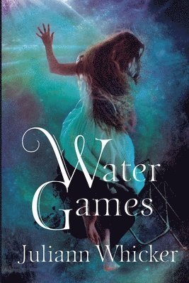 Juliann Whicker - Water Games, Häftad