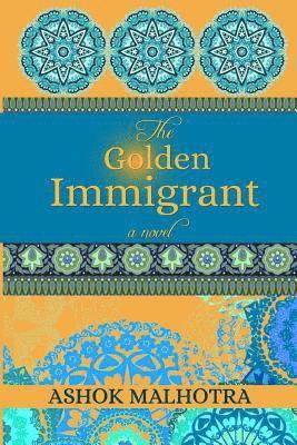 Ashok Malhotra - The Golden Immigrant, Häftad