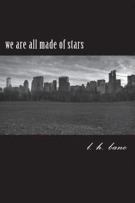 we are all made of stars: a work of poems 1
