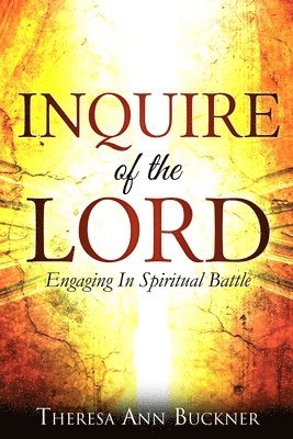 bokomslag Inquire of the Lord: Engaging In Spiritual Battle