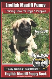 bokomslag English Mastiff Puppy Training Book for Dogs and Puppies by Bone Up Dog Training
