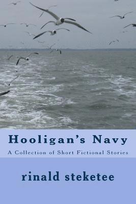 Hooligan's Navy: A Collection of Short Fictional Stories 1