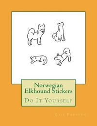 bokomslag Norwegian Elkhound Stickers: Do It Yourself