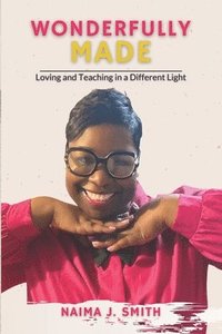 bokomslag Wonderfully Made: Loving and Teaching in a Different Light