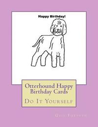 bokomslag Otterhound Happy Birthday Cards: Do It Yourself