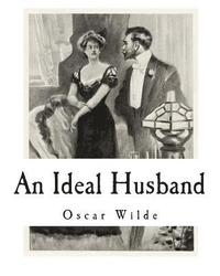 bokomslag An Ideal Husband: A Play