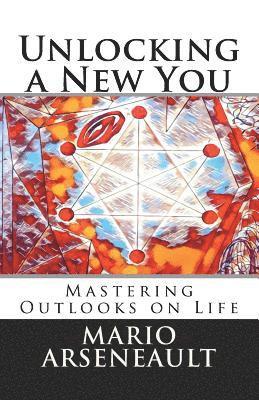 bokomslag Unlocking a New You: Mastering Outlooks on Life