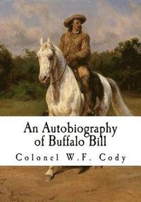 bokomslag An Autobiography of Buffalo Bill