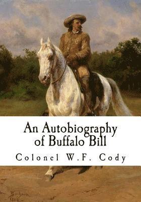 bokomslag An Autobiography of Buffalo Bill