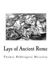 bokomslag Lays of Ancient Rome