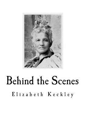 Behind the Scenes: Formerly a slave, but more recently Modiste, and friend to Mrs. Abraham Lincoln. 1