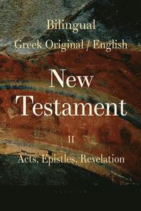 bokomslag Bilingual (Greek / English) New Testament: Vol. II, Acts, Epistles, Revelation