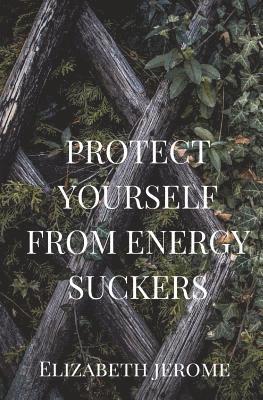 Protect Yourself from Energy Suckers 1