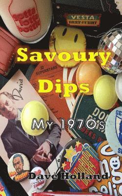 Savoury Dips: My 1970s 1