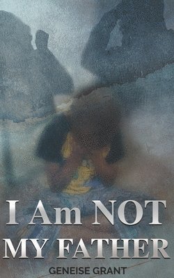I Am Not My Father 1