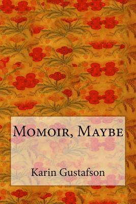 Momoir, Maybe 1