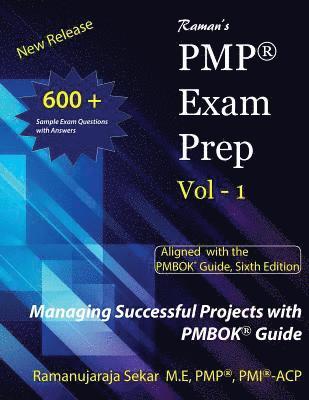 Raman's PMP Exam Prep Vol 1 aligned with the PMBOK Guide, Sixth Edition: Raman's PMP EXAM PREP VOL1 1