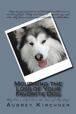 bokomslag Mourning the Loss of Your Favorite Dog: Mourning the Loss of Your Favorite Dog