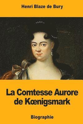 bokomslag La Comtesse Aurore de Koenigsmark