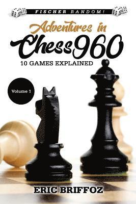 bokomslag Adventures in Chess960: Fischer Random Chess - Volume 1