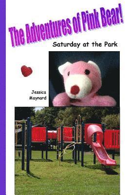 bokomslag The Adventures of Pink Bear: Saturday at the Park