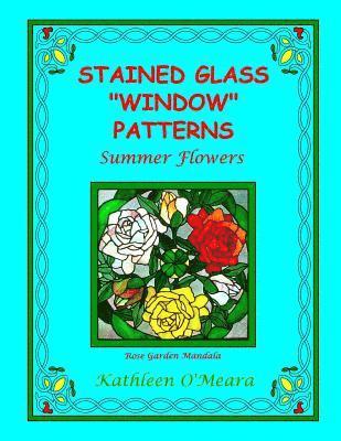 Stained Glass 'Window' Patterns: Summer Flowers 1