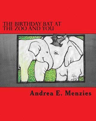 The Birthday Bat at the Zoo and You 1