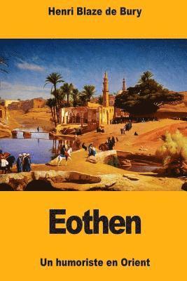Henri Blaze De Bury - Eothen: Un humoriste en Orient, Häftad
