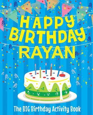 bokomslag Happy Birthday Rayan - The Big Birthday Activity Book: Personalized Children's Activity Book