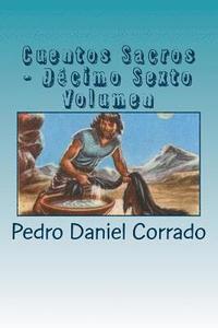 bokomslag Cuentos Sacros - Decimo Sexto Volumen: 365 Cuentos Infantiles y Juveniles