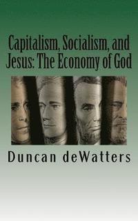 bokomslag Capitalism, Socialism, and Jesus: The Economy of God