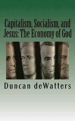 Capitalism, Socialism, and Jesus: The Economy of God 1