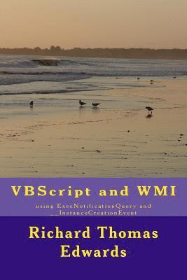 VBScript and WMI: using ExecNotificationQuery and __InstanceCreationEvent 1