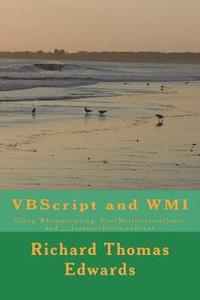 bokomslag VBScript and WMI: Using Wbemscripting, ExecNotificationQuery and __InstanceDeletionEvent