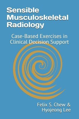 bokomslag Sensible Musculoskeletal Radiology: Case-Based Exercises in Clinical Decision Support