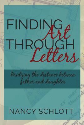 bokomslag Finding Art Through Letters: Bridging the Distance Between Father and Daughter