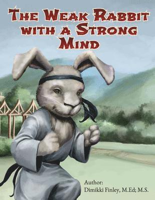 bokomslag The Weak Rabbit with a Strong Mind