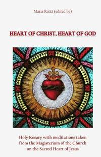 bokomslag Heart of Christ, Heart of God: Holy Rosary with meditations taken from the Magisterium of the Church on the Sacred Heart of Jesus