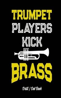 bokomslag Trumpet Players Kick Brass - Drill / Dot Book: 30 Drill Sets
