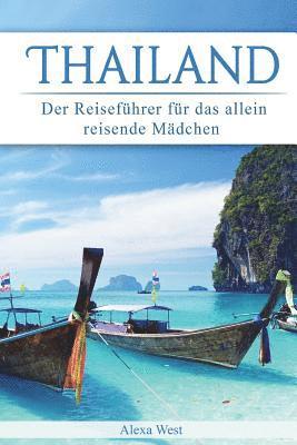 Alexa West - Thailand: Der Reiseführer für das allein reisende Mädchen, Häftad