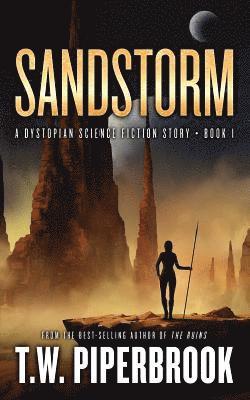 Sandstorm: A Dystopian Science Fiction Story 1
