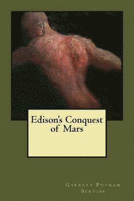 Garrett Putnam Serviss - Edison's Conquest of Mars, Häftad