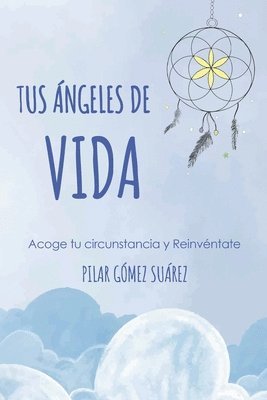 bokomslag Tus ángeles de vida: Vivir la enfermedad desde otra visión