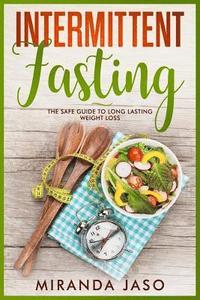 bokomslag Intermittent Fasting: The Safe Guide To Long Lasting Weight Loss