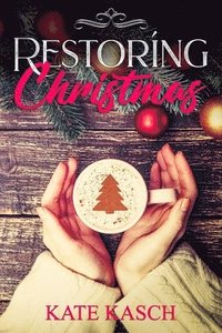bokomslag Restoring Christmas: A Christmas Romance