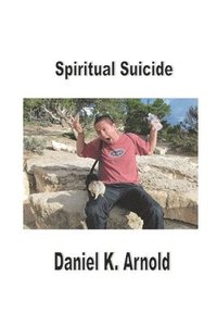 bokomslag Spiritual Suicide: A Prayer Journal