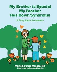 bokomslag My Brother is Special My Brother has Down Syndrome: A Story About Acceptance