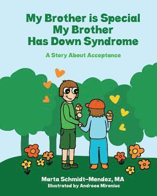 My Brother is Special My Brother has Down Syndrome: A Story About Acceptance 1